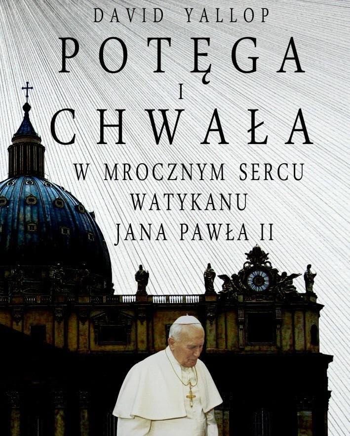 Potęga i chwała: W mrocznym sercu Watykanu Jana Pawła II