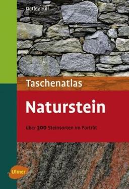 Taschenatlas Naturstein -: Über 300 Steinarten im Porträt