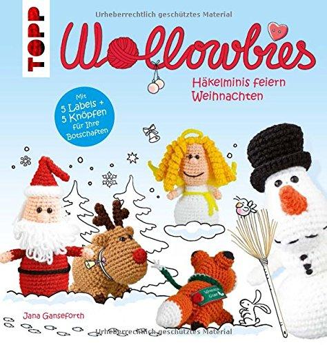 Wollowbies - Häkelminis feiern Weihnachten: Mit 5 Labels und 5 Knöpfen für Ihre Botschaften