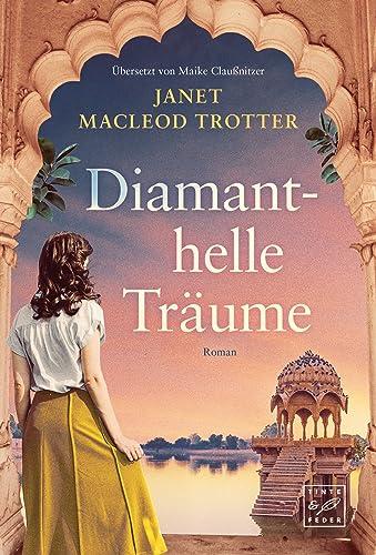 Diamanthelle Träume (Neubeginn in Indien, Band 3)