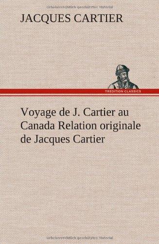 Voyage de J. Cartier au Canada Relation originale de Jacques Cartier