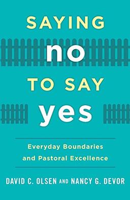 Saying No to Say Yes: Everyday Boundaries and Pastoral Excellence