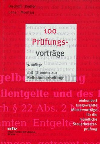 100 Prüfungsvorträge. 100 ausgewählte Mustervorträge für die mündliche Steuerberaterprüfung.