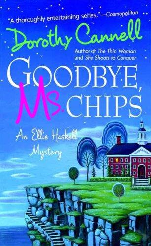 Goodbye, Ms. Chips (Ellie Haskell Mysteries)