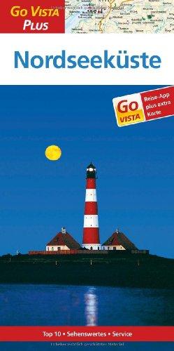 Nordseeküste: Reiseführer mit Reise-App (Go Vista Plus): mit Sylt, Föhr, Amrum, Helgoland