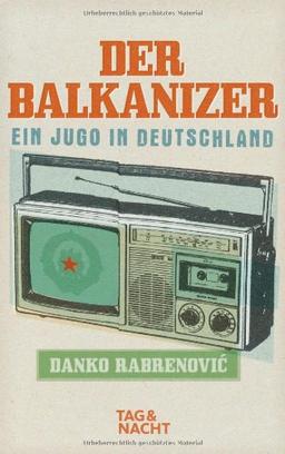 Der Balkanizer: Ein Jugo in Deutschland