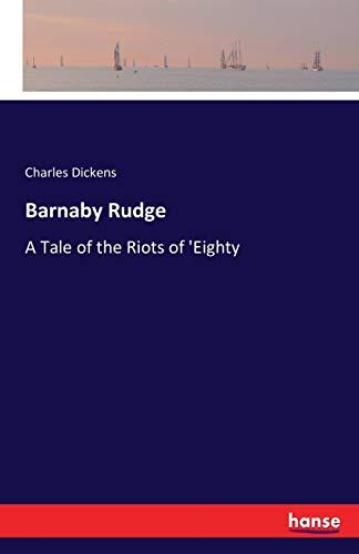 Barnaby Rudge: A Tale of the Riots of 'Eighty