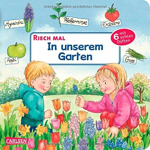 Riech mal: In unserem Garten