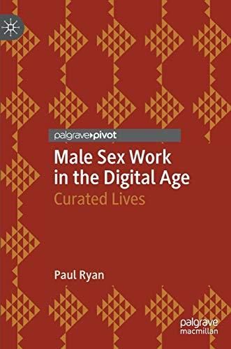 Male Sex Work in the Digital Age: Curated Lives