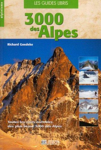 Les 3.000 des Alpes : les voies normales : du Valais aux Alpes-Maritimes en passant par le massif du Mont-Blanc