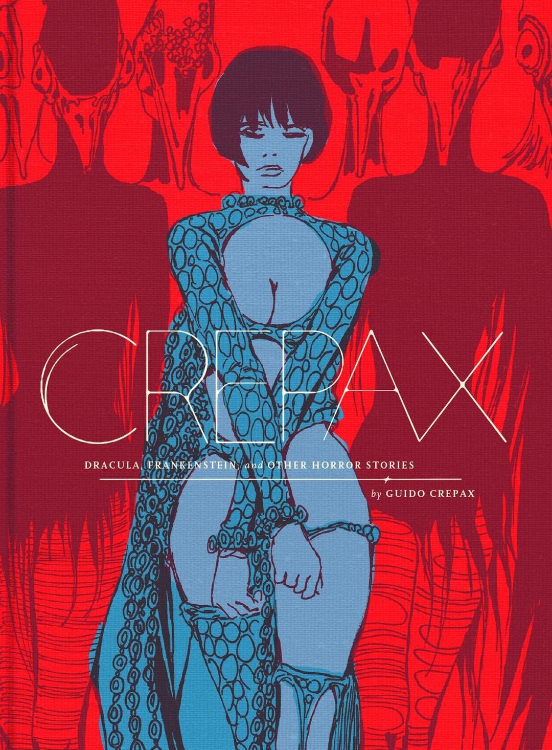 Crepax: Dracula, Frankenstein, And Other Horror Stories (COMPLETE CREPAX HC)