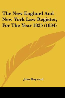 The New England And New York Law Register, For The Year 1835 (1834)