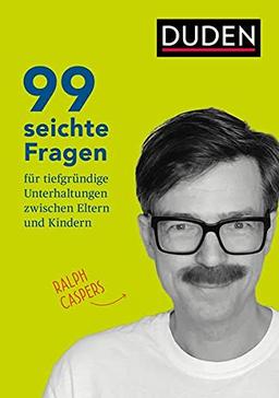 99 seichte Fragen für tiefgründige Unterhaltungen zwischen Eltern und Kindern: Impulse für Kommunikation in der Familie & für Pädagogen: Für die Jahre ab 10