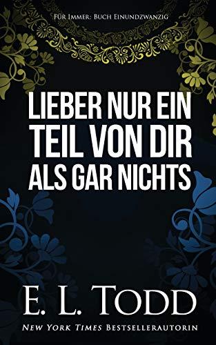 Lieber nur ein Teil von dir als gar nichts (Für Immer, Band 21)