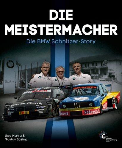 Die Meistermacher - Die BMW Schnitzer-Story