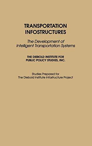 Transportation Infostructures: The Development of Intelligent Transportation Systems (Performing Arts; 20)