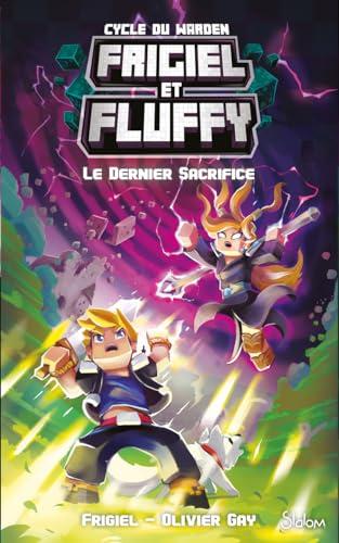 Frigiel et Fluffy : cycle du Warden. Vol. 3. Le dernier sacrifice