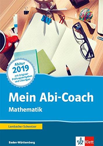 Mein Abi-Coach Mathematik 2019. Ausgabe Baden-Württemberg: Arbeitsbuch Klassen 11/12