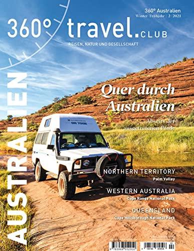 360° Australien - Ausgabe Winter/Frühjahr 2/2021: Quer durch Australien (360° Australien: Reisen, Natur und Gesellschaft)