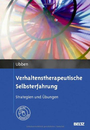 Verhaltenstherapeutische Selbsterfahrung: Strategien und Übungen. Mit Online-Materialien