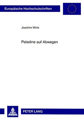 Paladine auf Abwegen: Formen und Ausdrücke religiöser Indifferenz in Luigi Pulcis "Morgante</I> (Europäische Hochschulschriften / European University Studies / Publications Universitaires Européennes)