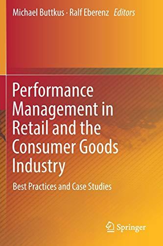 Performance Management in Retail and the Consumer Goods Industry: Best Practices and Case Studies