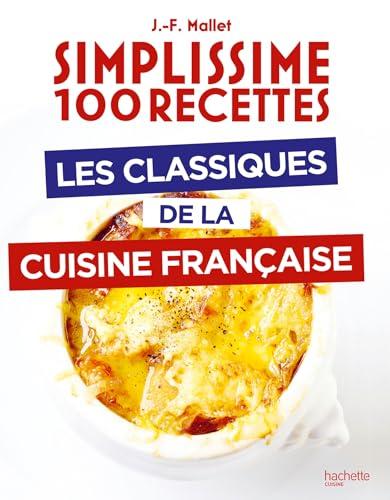 Simplissime 100 recettes : les classiques de la cuisine française