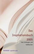 Das Inspirationsbuch 2005. Vom Anfangen und Aufbrechen