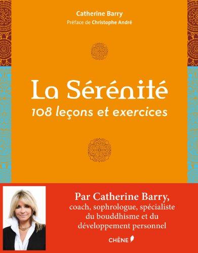 La sérénité : 108 leçons et exercices