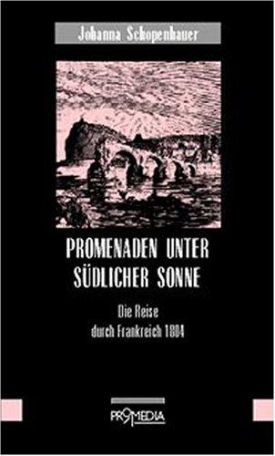 Promenaden unter südlicher Sonne: Die Reise durch Frankreich 1804