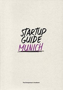 Startup Guide Munich Vol.2 - The Entrepreneur's Handbook