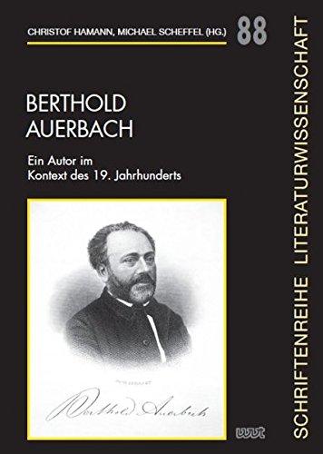 Berthold Auerbach: Ein Autor im Kontext des 19. Jahrhunderts (Schriftenreihe Literaturwissenschaft)