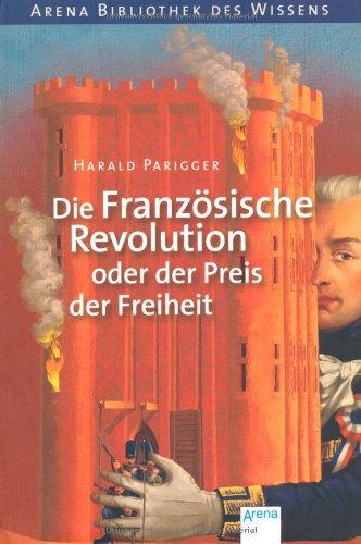 Die Französische Revolution oder der Preis der Freiheit