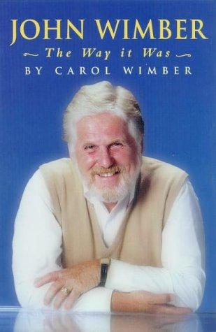 John Wimber: The Way It Was