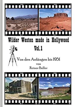 Wilder Westen made in Hollywood Vol. 1: Von den Anfängen bis 1951