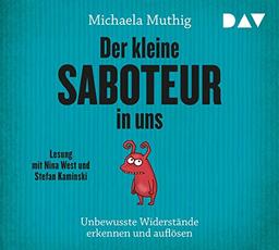 Der kleine Saboteur in uns – Unbewusste Widerstände erkennen und auflösen: Lesung mit Nina West und Stefan Kaminski (4 CDs)