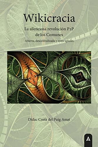 Wikicracia: La silenciosa revolución P2P de los Comunes