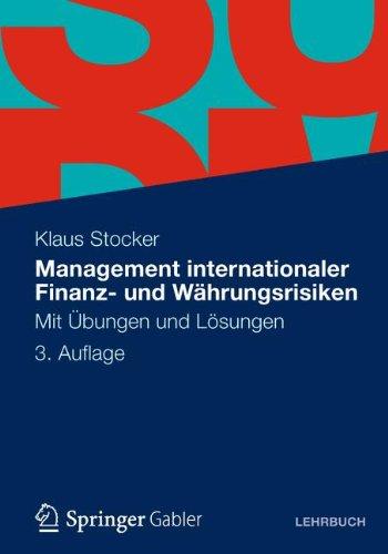 Management internationaler Finanz- und Währungsrisiken: Mit Übungen und Lösungen (German Edition)