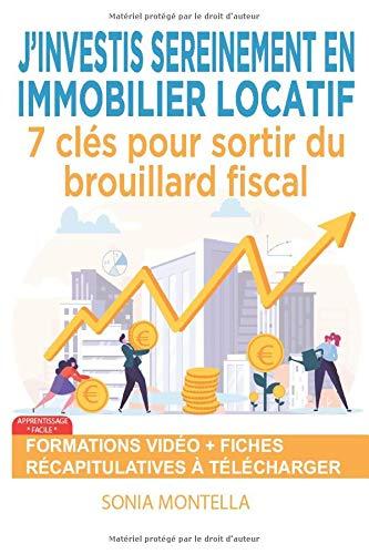 J'investis sereinement en immobilier locatif: 7 clés pour sortir du brouillard fiscal