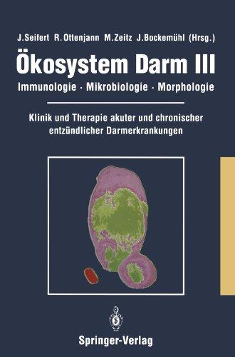 Ökosystem Darm III. Immunologie, Mikrobiologie, Morphologie.