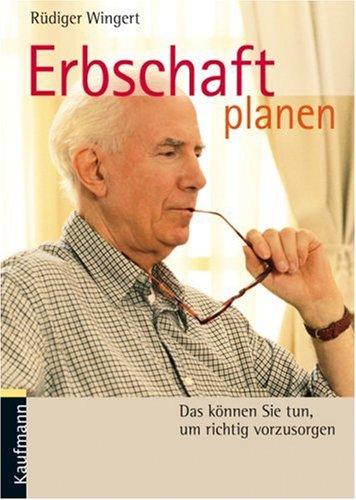 Erbschaft planen. Das können Sie tun, um richtig vorzusorgen