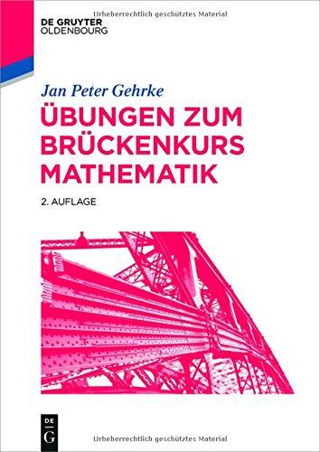 Übungen zum Brückenkurs Mathematik (De Gruyter Studium)