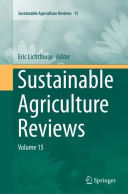 Sustainable Agriculture Reviews: Volume 15