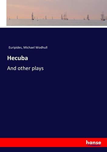 Hecuba: And other plays