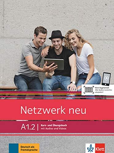 Netzwerk neu A1.2 : Kurs-und Ubungsbuch, mit Audios und Videos : Deutsch als Fremdsprache