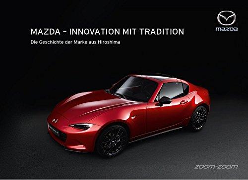 Mazda - Innovation mit Tradition: Die Geschichte der Marke aus Hiroshima