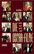 Die Oscar-Filme - Die Besten Filme der Jahre 1927 bis 2004