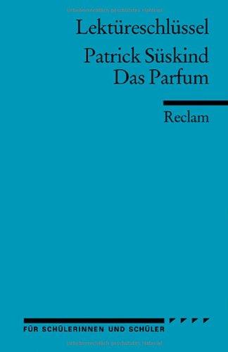 Patrick Süskind: Das Parfum. Lektüreschlüssel