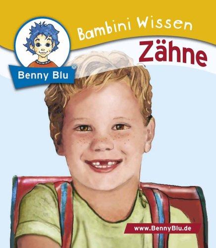 Benny Blu, Bambini Wissen, Bd.1039 : Zähne