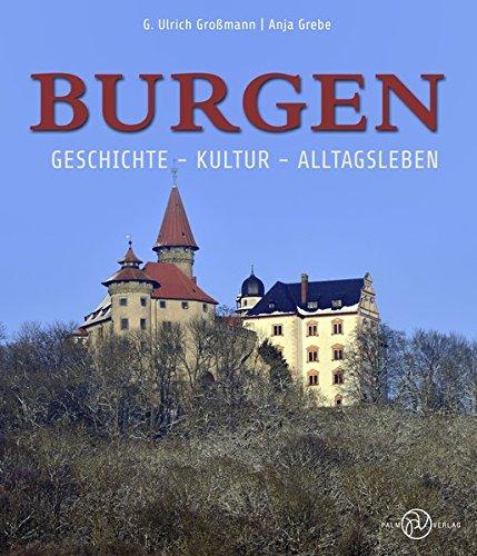 Burgen: Geschichte - Kultur - Alltagsleben